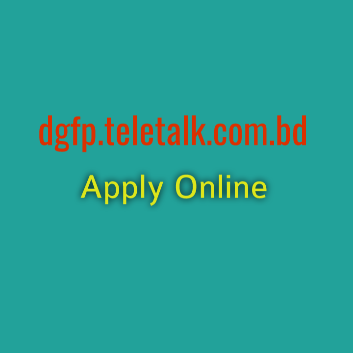 dgfp.teletalk.com.bd Online Application